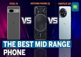 Google Pixel 7A vs Nothing Phone (1) vs OnePlus 11R | Which Mid-Range Phone Is The Best?