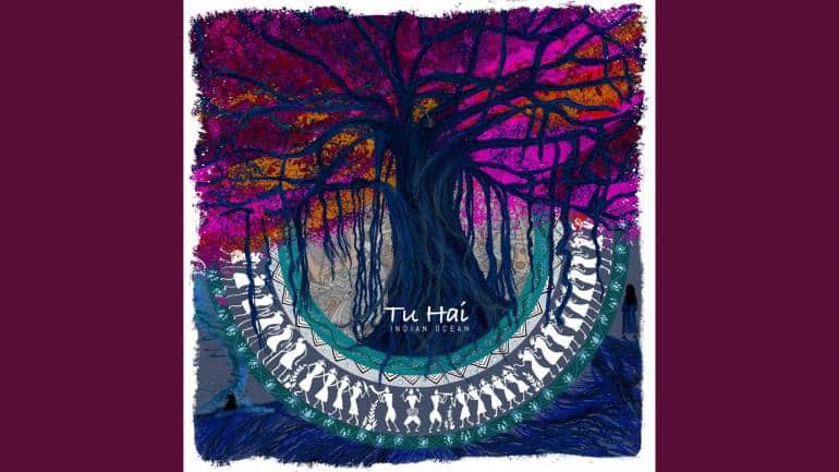 Indian Ocean band's eighth album, ‘Tu Hai’ .