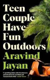 Aravind Jayan’s debut novel Teen Couple Have Fun Outdoors