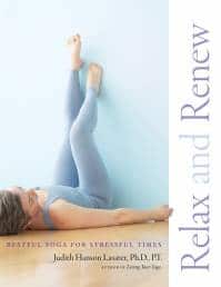 Relax And Renew: Restful Yoga For Stressful Times by Judith Lasater.