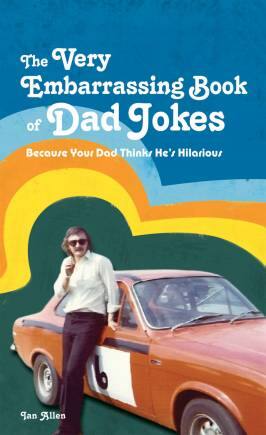 'The VERY Embarrassing Book of Dad Jokes'.