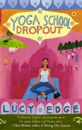 Yoga School Dropout, by Lucy Edge.