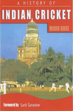 A History of Indian Cricket (2002), Mihir Bose