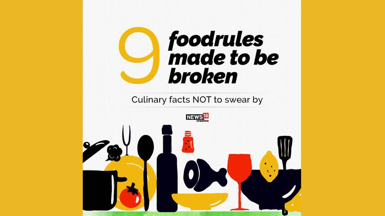 Take a look at nine culinary rule meant to be broken (Image: News 18 Creative) Take a look at nine culinary rule meant to be broken (Image: News 18 Creative)