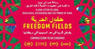 Libyan documentary 'Freedom Fields' by Naziha Arebi is about the making of the civil war-torn nation's first women's football team (Photo: Facebook)
