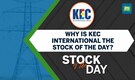 KEC International | Strong Earnings Outlook And Improving Balance Sheet  | Stock Of The Day