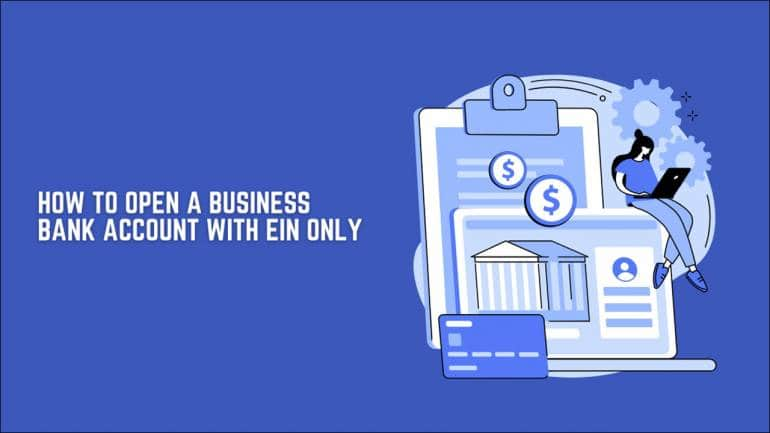 How To Open Business Bank Account With Ein Only