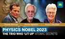 2023 Nobel Prize in Physics: Trio created ultra-short light pulses to capture quick changes in atom