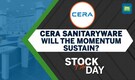 Building Resilient Leadership In The Building Material Industry | Cera Sanitaryware |Stock Of The Day