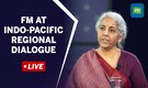 Live: FM Nirmala Sitharaman addresses Indo-Pacific Regional Dialogue