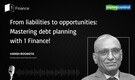 Listen how to master Liabilities & Debt Planning with 1 Finance and MoneyControl