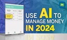 Manage your money with AI in 2024 | This is how AI can help you| Tool demo