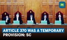 Supreme Court upholds abrogation of article 370 | calls it ‘Temporary Provision’ | J&K news