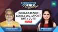 Market Live: India keeps edible oil import duty lower until March 2025| Commodities Corner