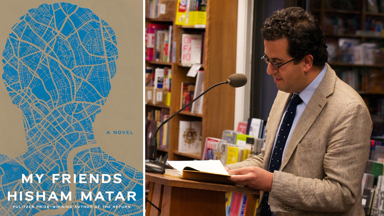 Book review: 'My Friends' by Hisham Matar | In the country of friendship Book review: 'My Friends' by Hisham Matar | In the country of friendship