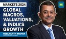 Outlook 2024: Global macros, India growth story & the current bull run | Neelkanth Mishra Exclusive