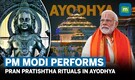 PM Narendra Modi Performs Rituals Of Ram Lalla's Pran Pratishtha in Ayodhya Ram Mandir