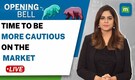 LIVE: Indian equities brace for cautious start amidst negative global set up| Opening Bell