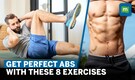 Get Your Dream Abs With These Bodyweight Exercises; No Gym Equipment Needed | Health & Wellness Tips