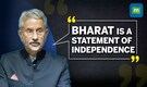 Bharat is a statement of independence: MEA S Jaishankar on multiple symbolisms of India