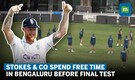 England players to spend free time in Bengaluru and Chandigarh before Dharamsala test | India Lead Series 3-1