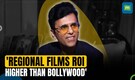 Producer Anand Pandit on how regional films are giving better returns than Bollywood | Interview