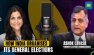 Decoding India's General Elections: Former Election Commissioner Ashok Lavasa Shares Insider Details