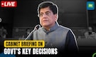 LIVE: Union Cabinet Briefing By Union Minister Piyush Goyal