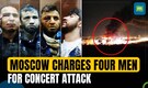 Moscow concert Attack: Three of the four men charged, plead guilty | Death toll at 137
