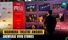Mahindra Excellence in Theatre Awards and festival puts together canvas of varied theatrical colours