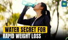Drink enough water to lose weight fast. Here’s why