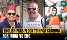 English fans flock in droves to HPCA stadium ahead of final India Vs England test
