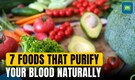 Seven foods that can purify your blood naturally