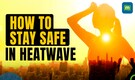 Heatwave Alert: Precautions That You Need To Take | IMD Guidelines Explained