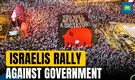 Thousands of Israelis protest against Government over deadlock on Gaza hostages | Tel Aviv