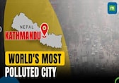 Kathmandu Becomes World's Most Polluted City | Tops The Global Air Pollution Index