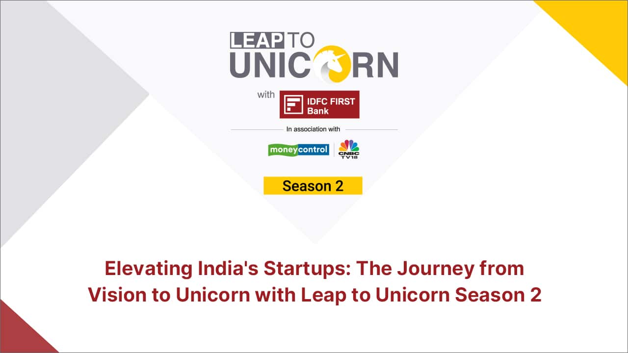 Elevating India's Startups: The Journey from Vision to Unicorn with Leap to Unicorn Season 2 - Vimarsana News