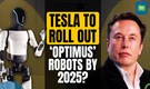 Elon Musk: Tesla Could start rolling out Optimus robots by 2025