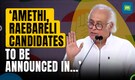 Lok Sabha 2024 | "Kharge To Decide on Amethi, Raebareli Seats, Decision Soon," says Jairam Ramesh