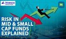 Understand The Risk Of Investing In Mid- and Small-Cap Funds | Mutual Fund Simplified