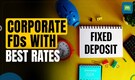 Corporate FDs Are Offering Up To 8.60 % Interest | Which Are The Best FDs?