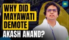 Who is Akash Anand? | Why has he been sacked as BSP co-ordinator and as Mayawati's successor? Who is Akash Anand? | Why has he been sacked as BSP co-ordinator and as Mayawati's successor?