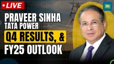 Live: Tata Power MD and CEO Praveer Sinha on Q4FY24 results, outlook for FY25 and growth plans