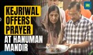 Arvind Kejriwal Visits Hanuman Mandir After Release from Tihar Jail