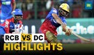 IPL Highlights Match 62 | Royal Challengers Bangalore Win By 47 Runs | RCB vs DC