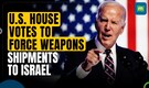 U.S. House of Representatives Approves Bill Mandating President Biden to Send Weapons to Israel