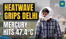Delhi Heatwave: Mercury Touches 45 Degree Celsius | Red Alert Issued