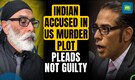 Indian man accused in Sikh separatist assassination plot pleads not guilty