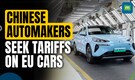 Chinese Automakers Urge Beijing To Hike Tariffs On Imported European Gasoline-Powered Cars