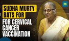 Sudha Murty Bats For Cervical Cancer Vaccination in Rajya Sabha